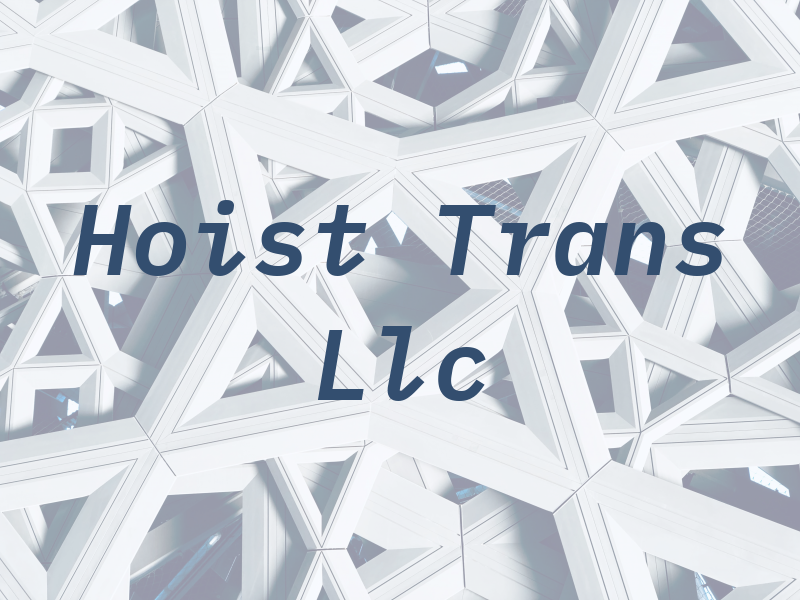 Hoist Trans Llc