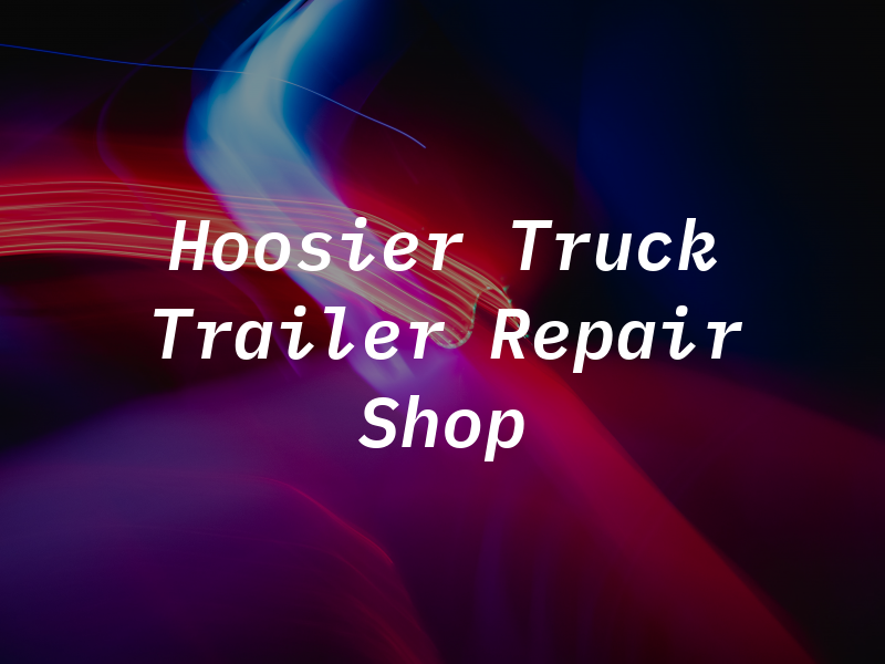 Hoosier Truck & Trailer Repair Shop