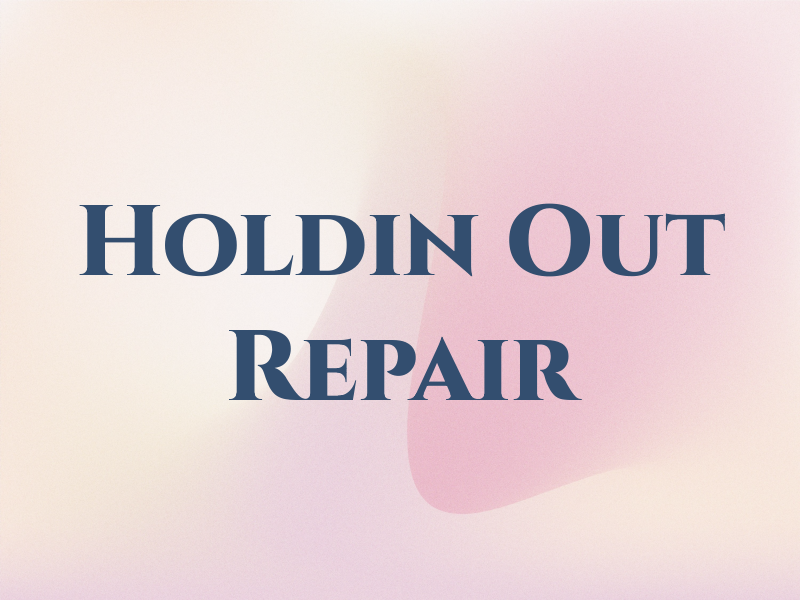 Holdin Out Repair