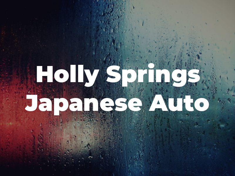 Holly Springs Japanese Auto