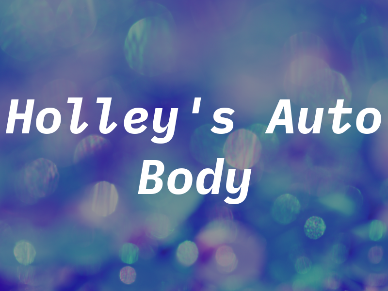 Holley's Auto Body