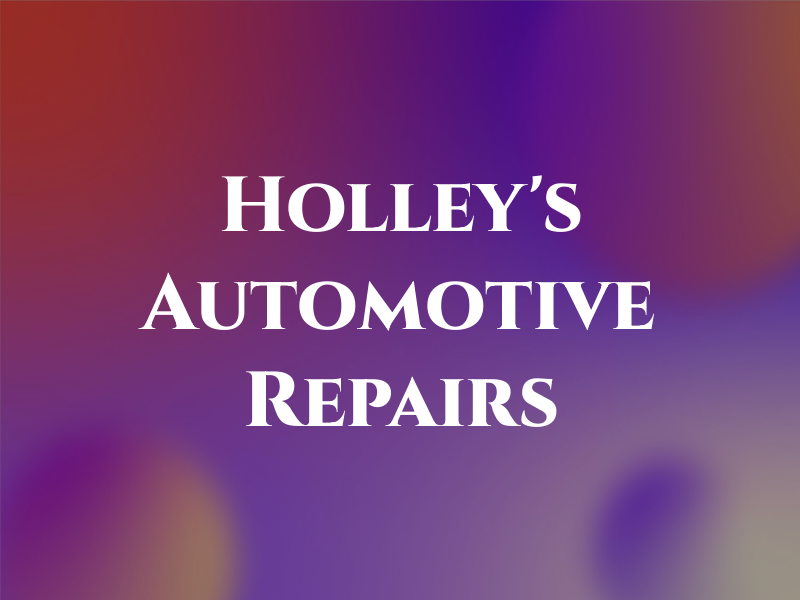 Holley's Automotive Repairs