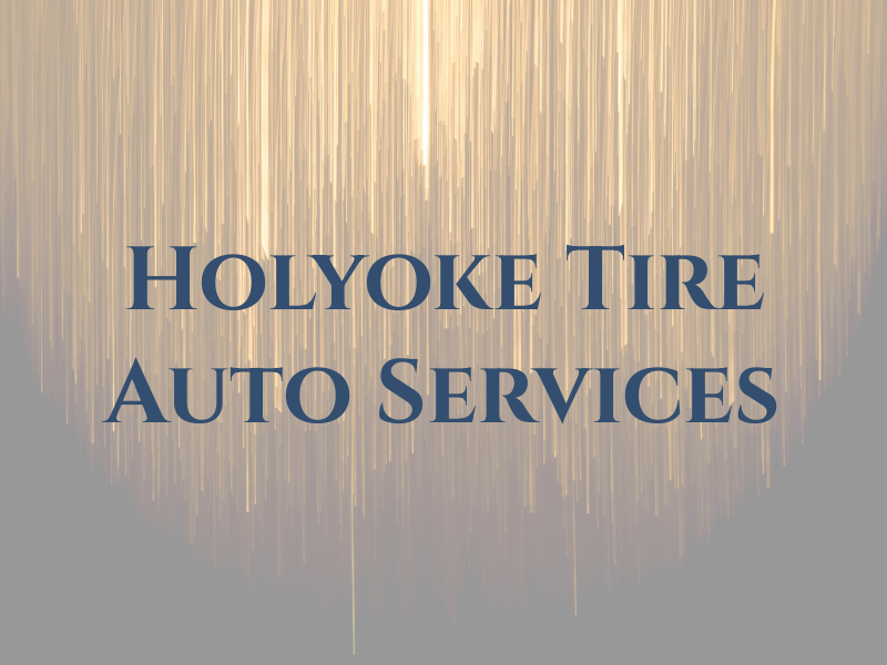Holyoke Tire & Auto Services