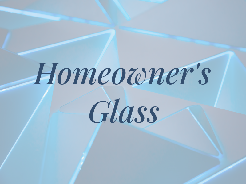 Homeowner's Glass
