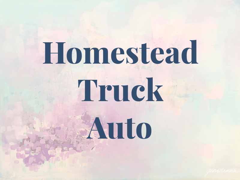 Homestead Truck and Auto