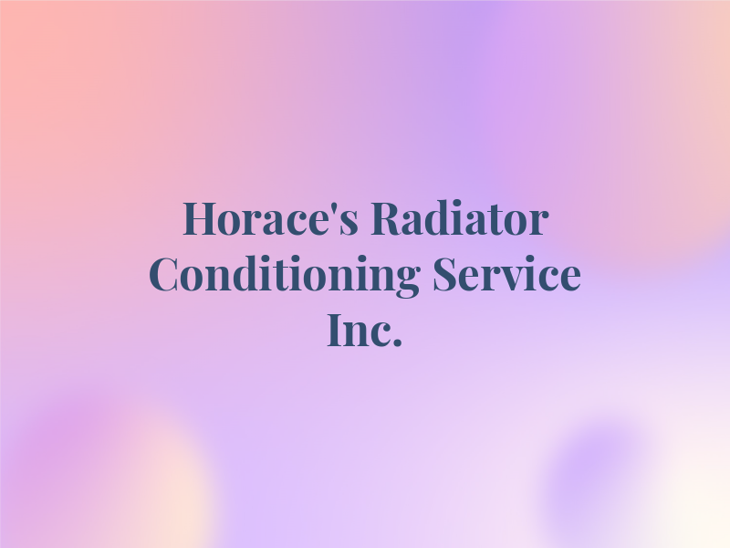 Horace's Radiator & Air Conditioning Service Inc.