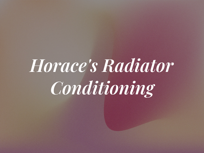 Horace's Radiator & Air Conditioning