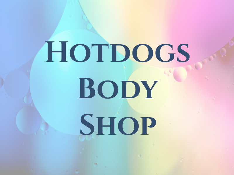 Hotdogs Body Shop