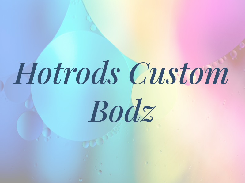 Hotrods & Custom Bodz LLC