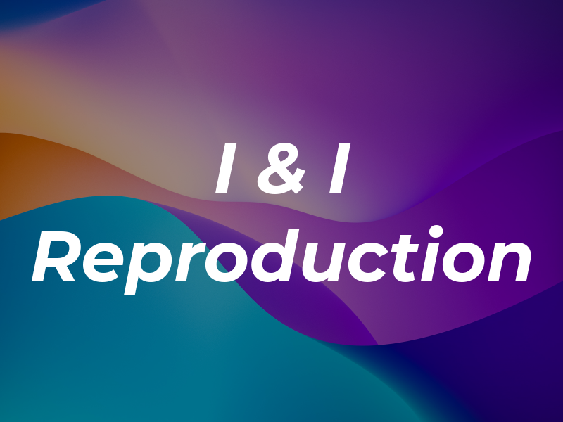 I & I Reproduction