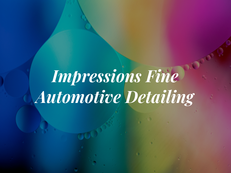 Impressions Fine Automotive Detailing