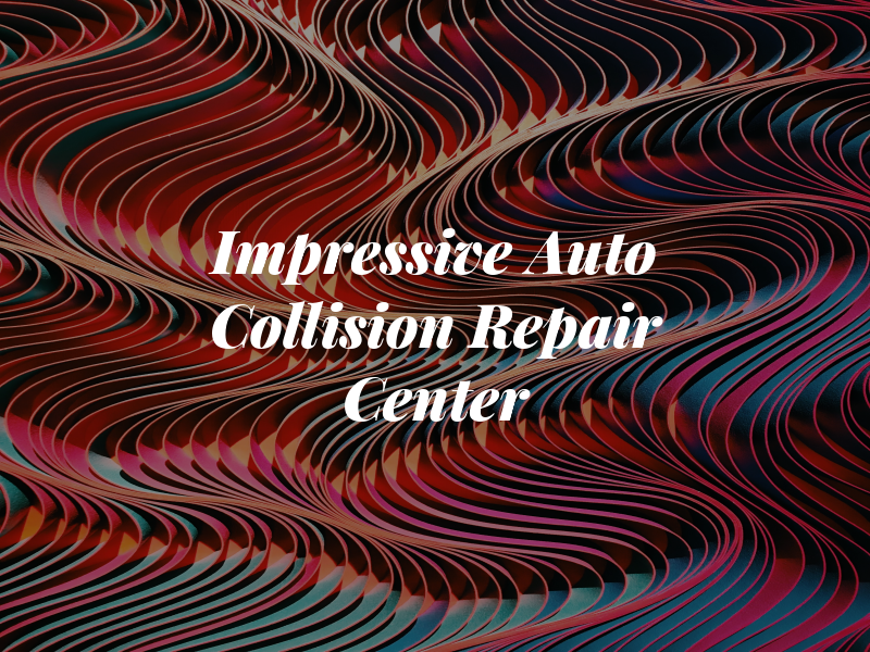 Impressive Auto Collision Repair Center