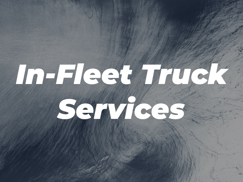 In-Fleet Truck Services Co