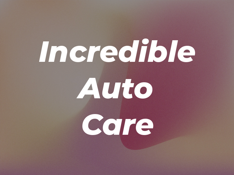 Incredible Auto Care
