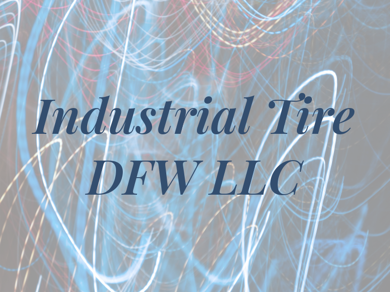 Industrial Tire DFW LLC