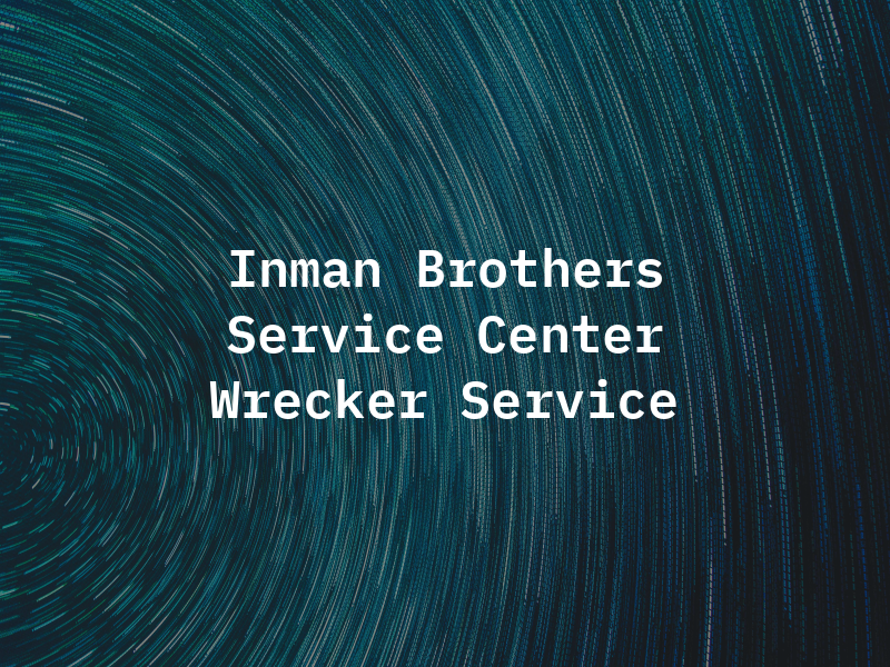 Inman Brothers Service Center and Wrecker Service