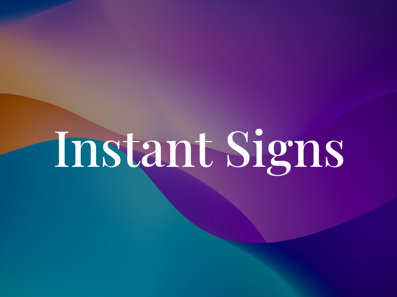 Instant Signs