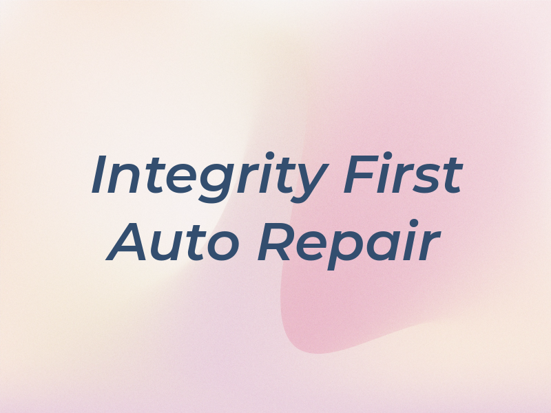 Integrity First Auto Repair