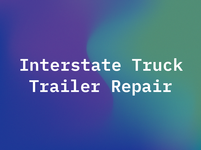 Interstate Truck and Trailer Repair