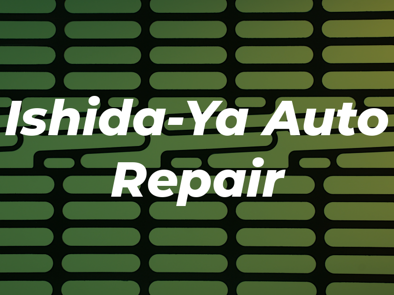 Ishida-Ya Auto Repair