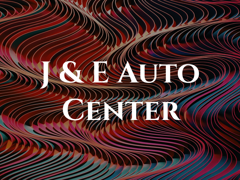 J & E Auto Center