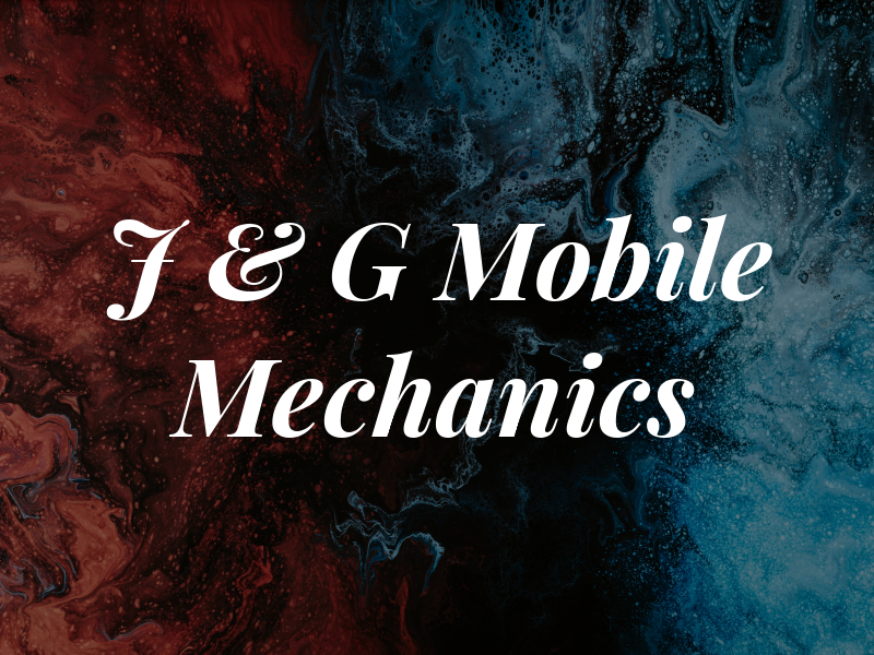J & G Mobile Mechanics