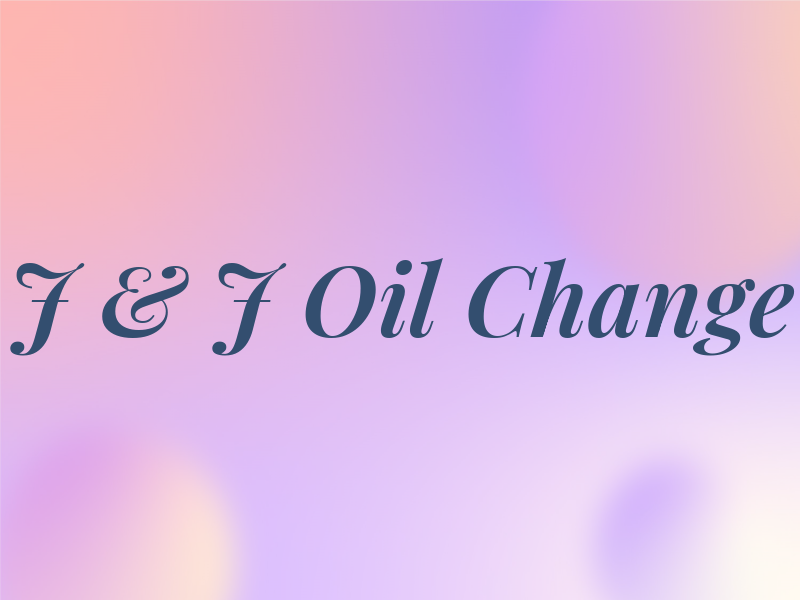 J & J Oil Change