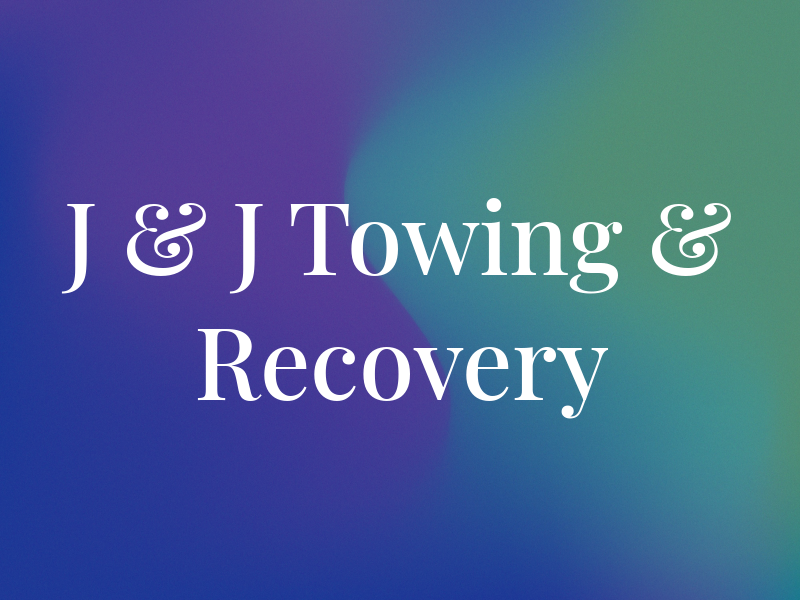 J & J Towing & Recovery