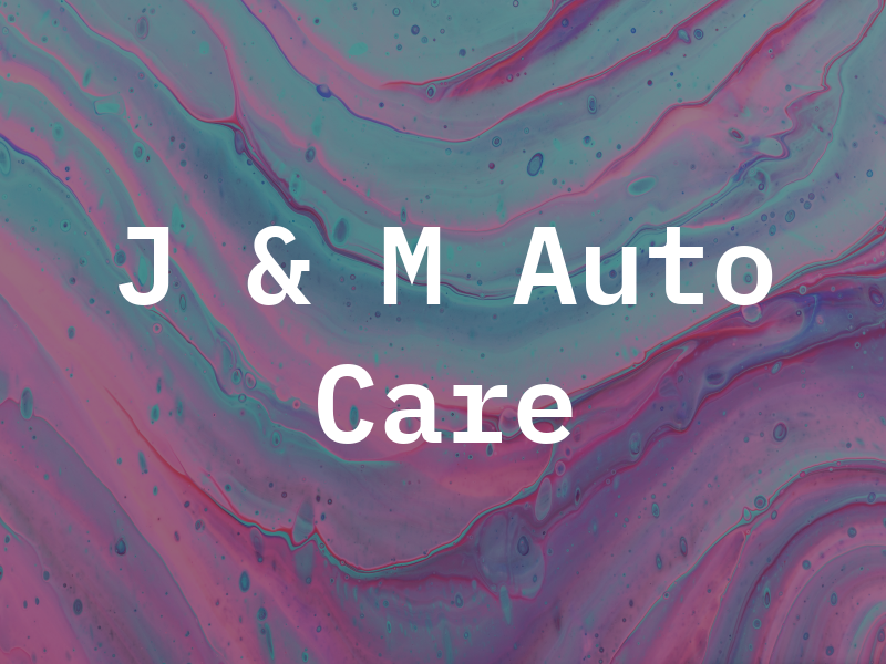 J & M Auto Care