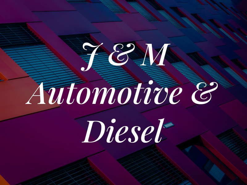 J & M Automotive & Diesel