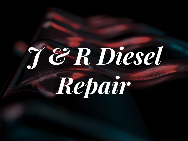 J & R Diesel Repair