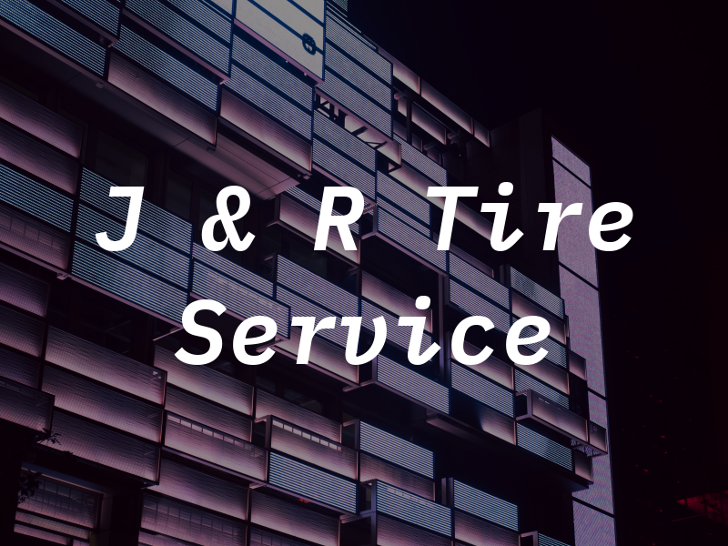 J & R Tire Service