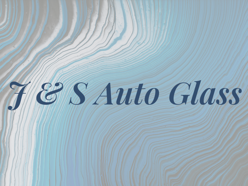 J & S Auto Glass