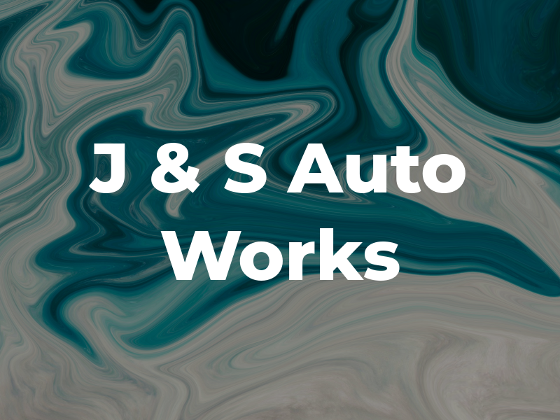 J & S Auto Works