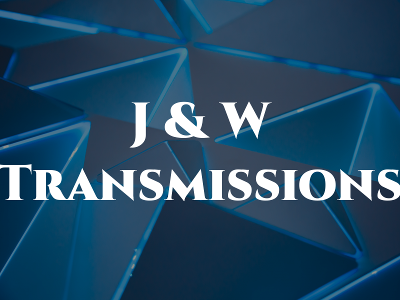 J & W Transmissions