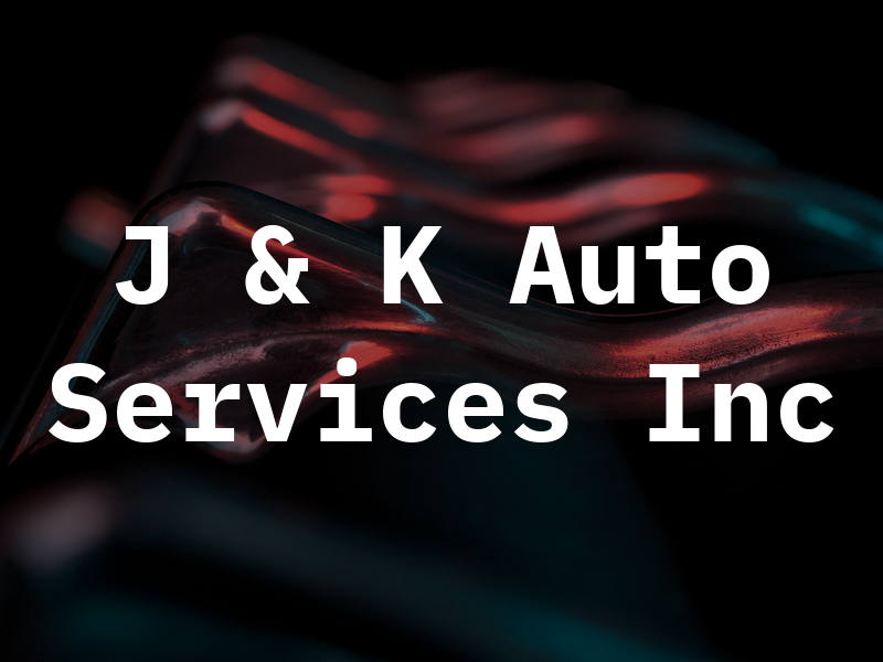 J & K Auto Services Inc