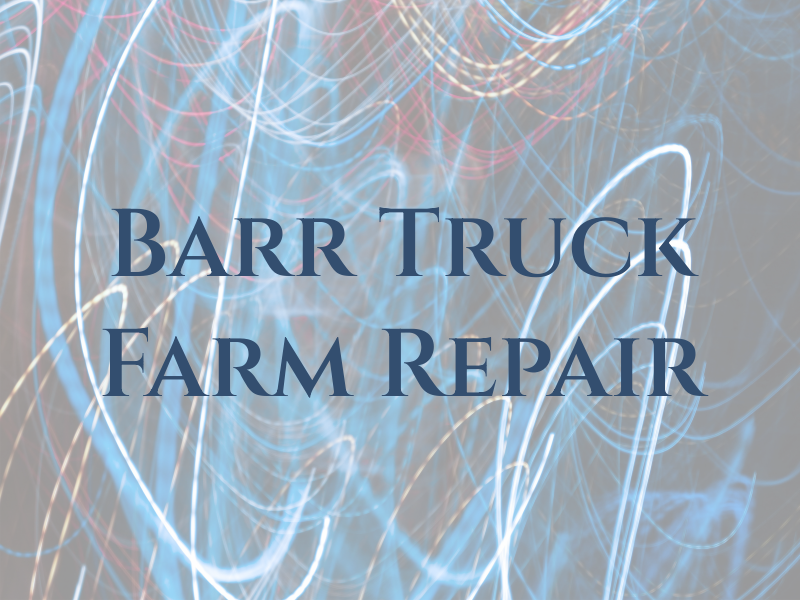 J Barr Truck & Farm Repair