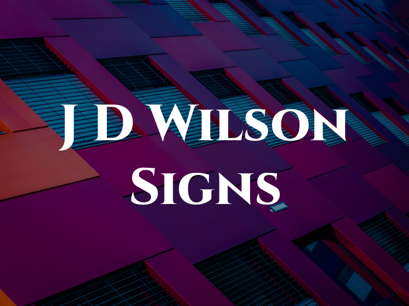 J D Wilson Signs