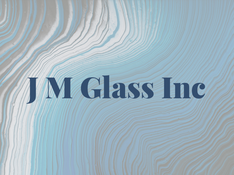 J M Glass Inc