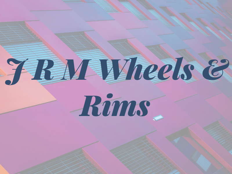 J R M Wheels & Rims