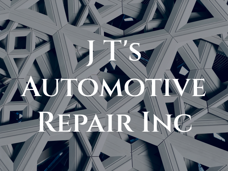 J T's Automotive Repair Inc