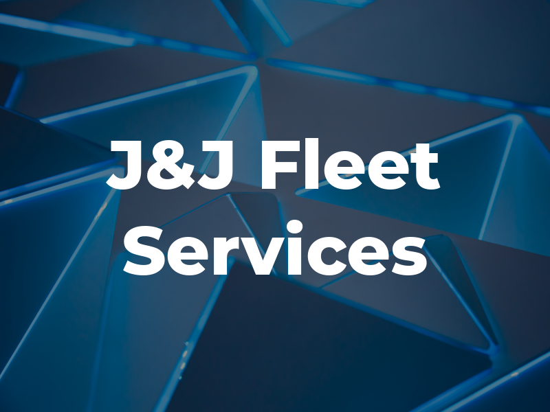 J&J Fleet Services