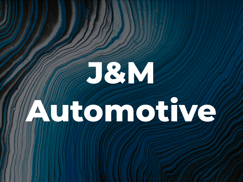 J&M Automotive