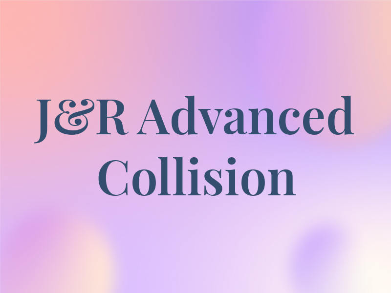 J&R Advanced Collision