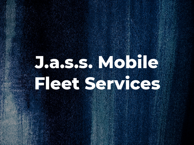 J.a.s.s. Mobile Fleet Services LLC