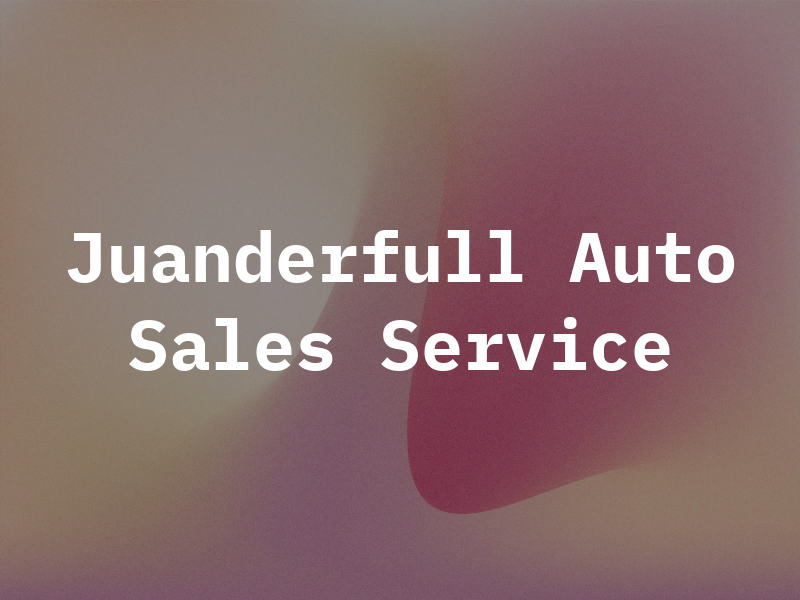 Juanderfull Auto Sales and Service
