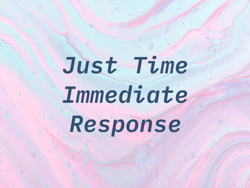 Just In Time Immediate Response LLC