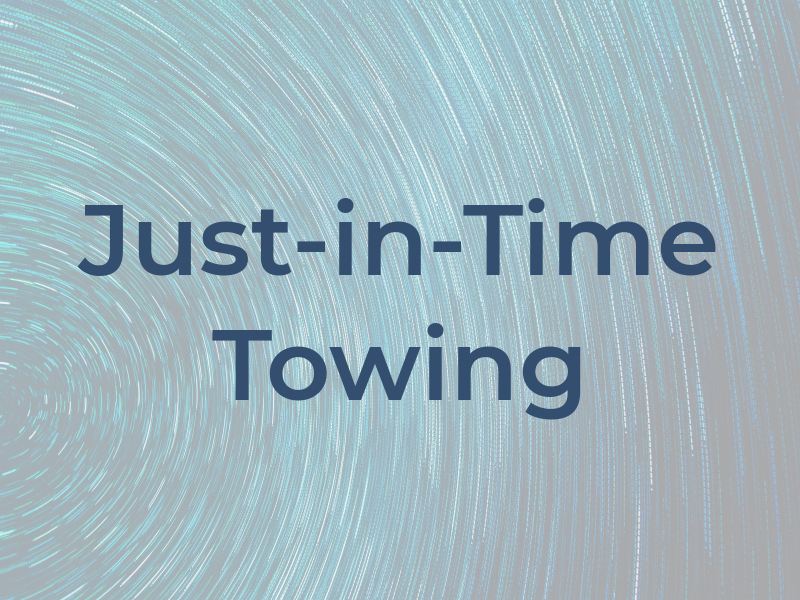 Just-in-Time Towing