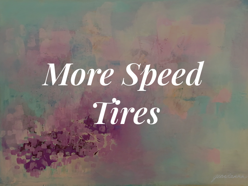 Jus More Speed & Tires