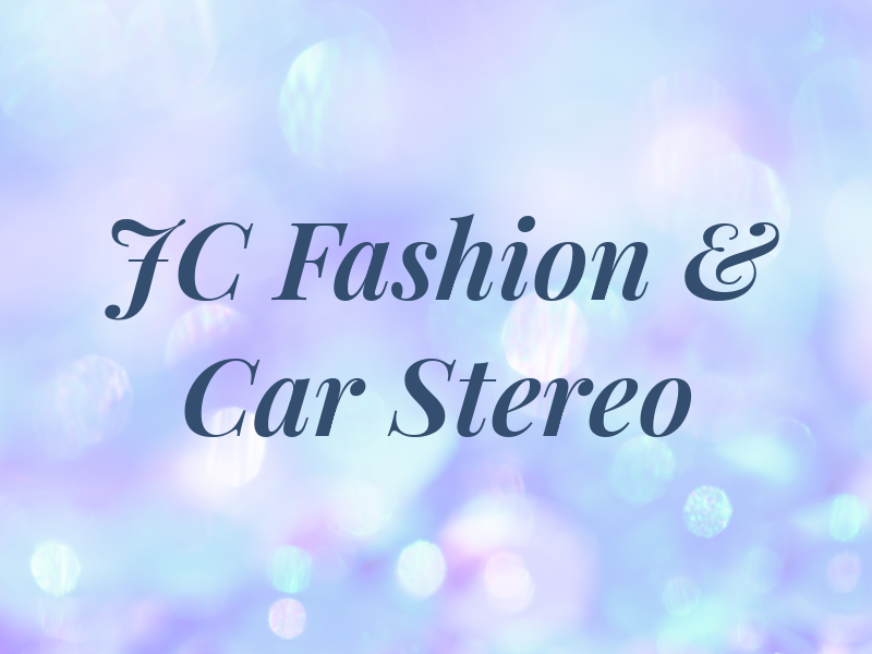 JC Fashion & Car Stereo